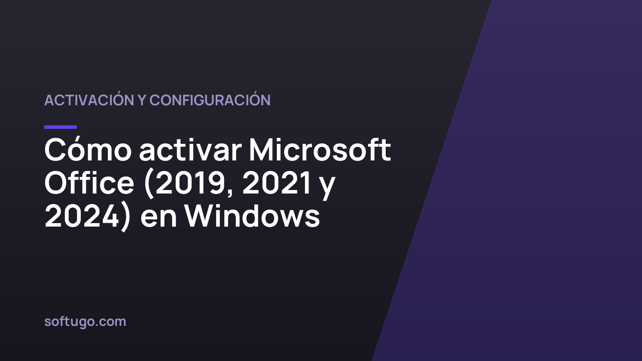 Cómo activar Microsoft Office (2019, 2021 y 2024) en Windows