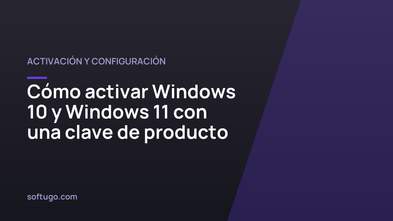 Cómo activar Windows 10 y Windows 11 con una clave de producto